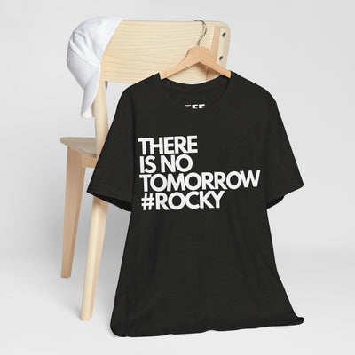 There Is No Tomorrow #rocky