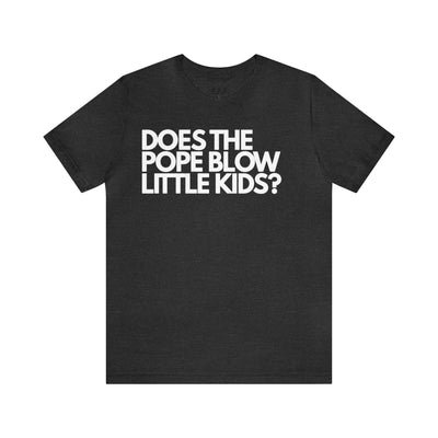 Does The Pope Blow Little Kids?
