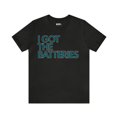 I Got The Batteries