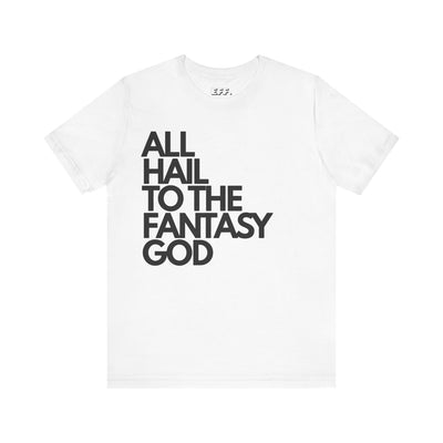All Hail To The Fantasy God