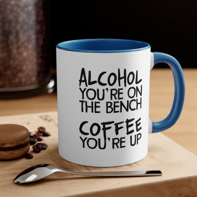 Alcohol You're On The Bench, Coffee You're Up