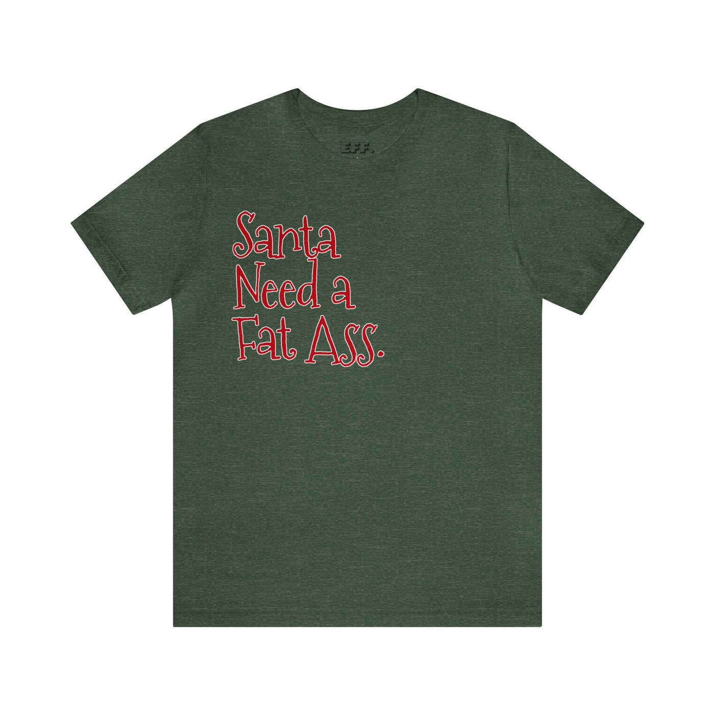 Santa Need A Fat Ass.