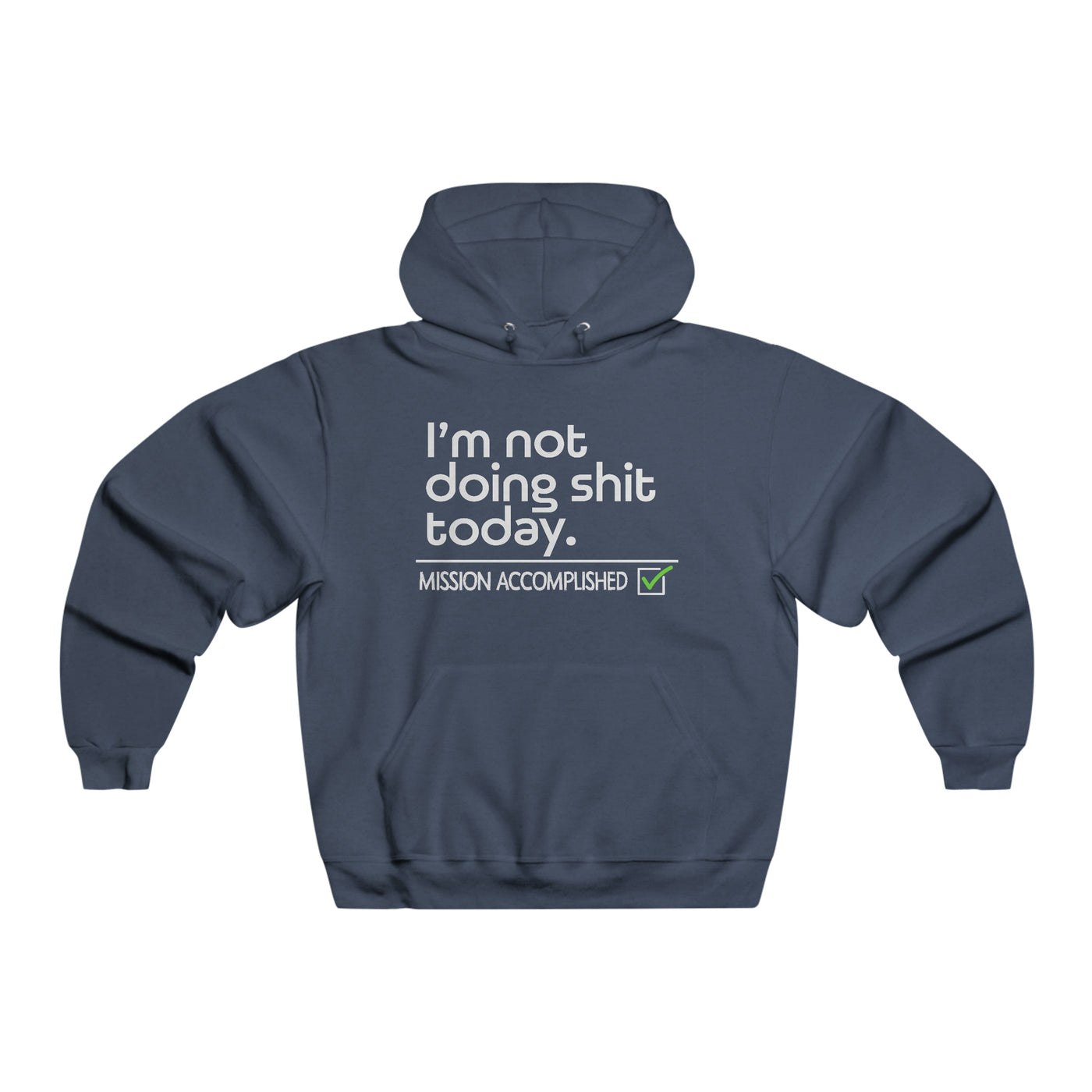 I'm Not Doing Shit Today