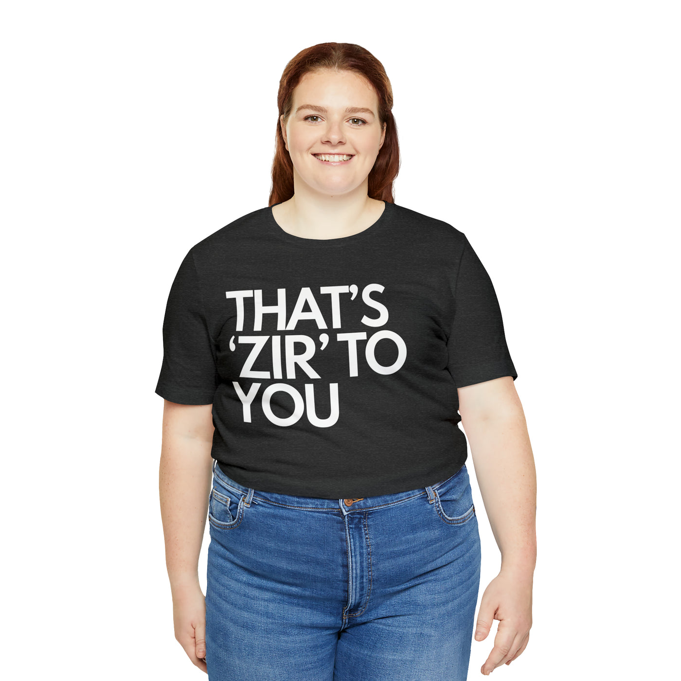That's 'Zir' to You