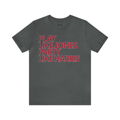 Play Like Jones Party Like Harris