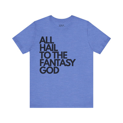 All Hail To The Fantasy God