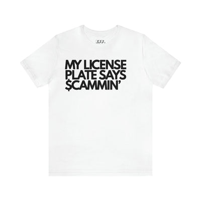 My License Plate Says $cammin'