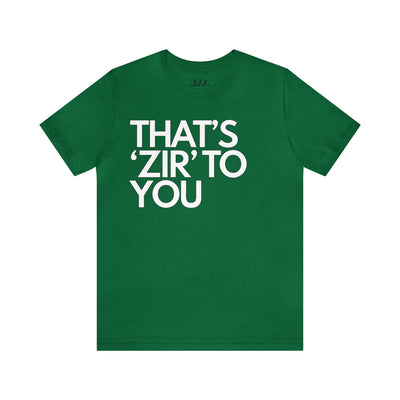 That's 'Zir' to You