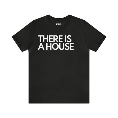 There is a House