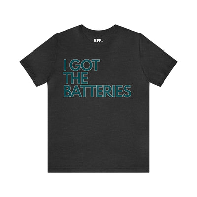 I Got The Batteries