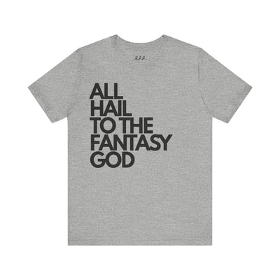 All Hail To The Fantasy God