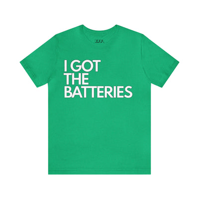 I Got The Batteries