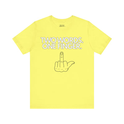 Two Words. One Finger.