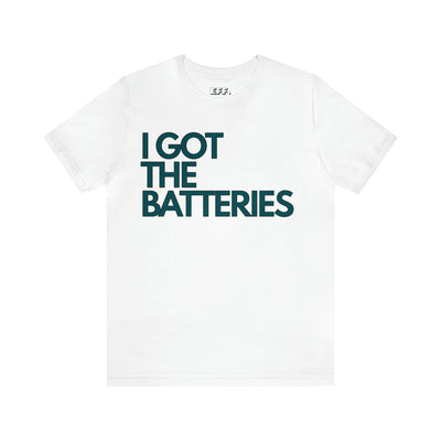 I Got The Batteries