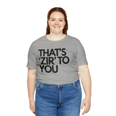 That's 'Zir' to You