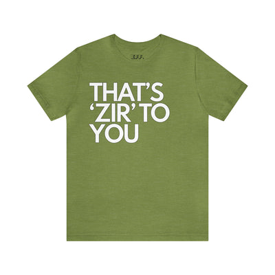 That's 'Zir' to You