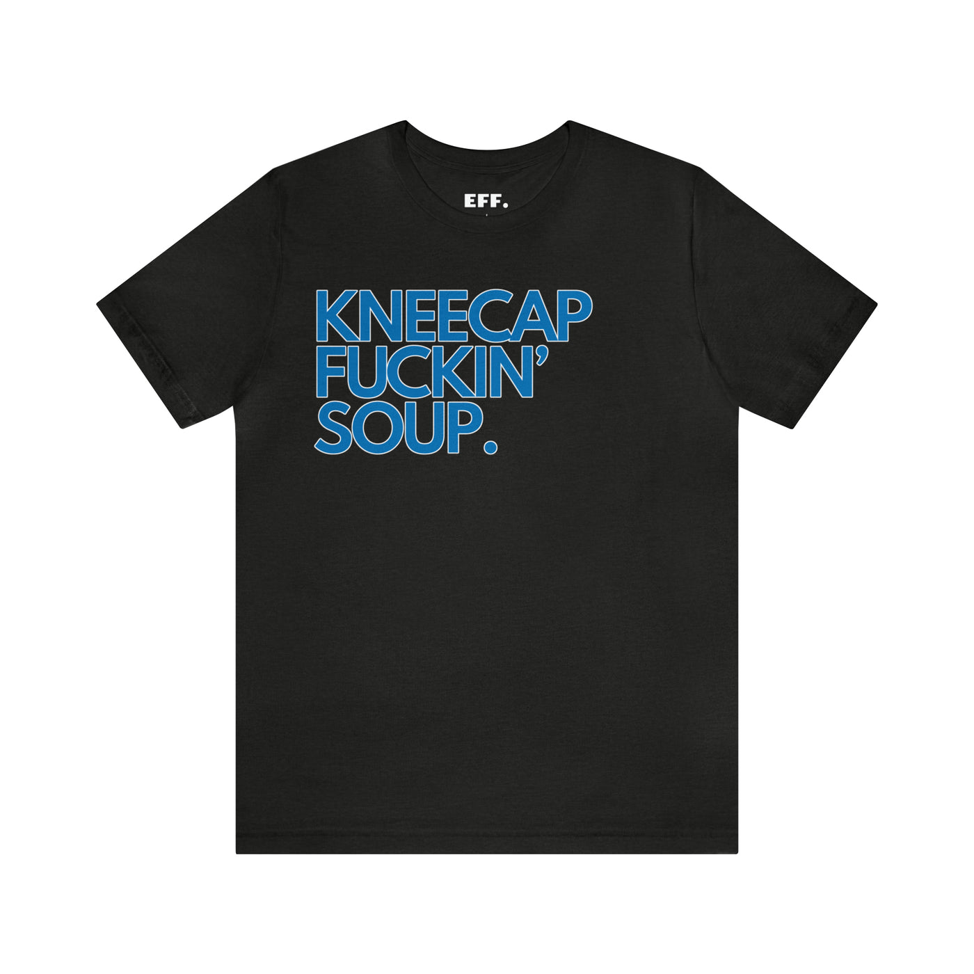 Kneecap Fuckin' Soup