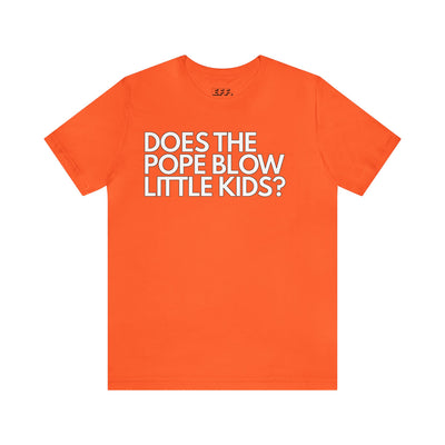 Does The Pope Blow Little Kids?