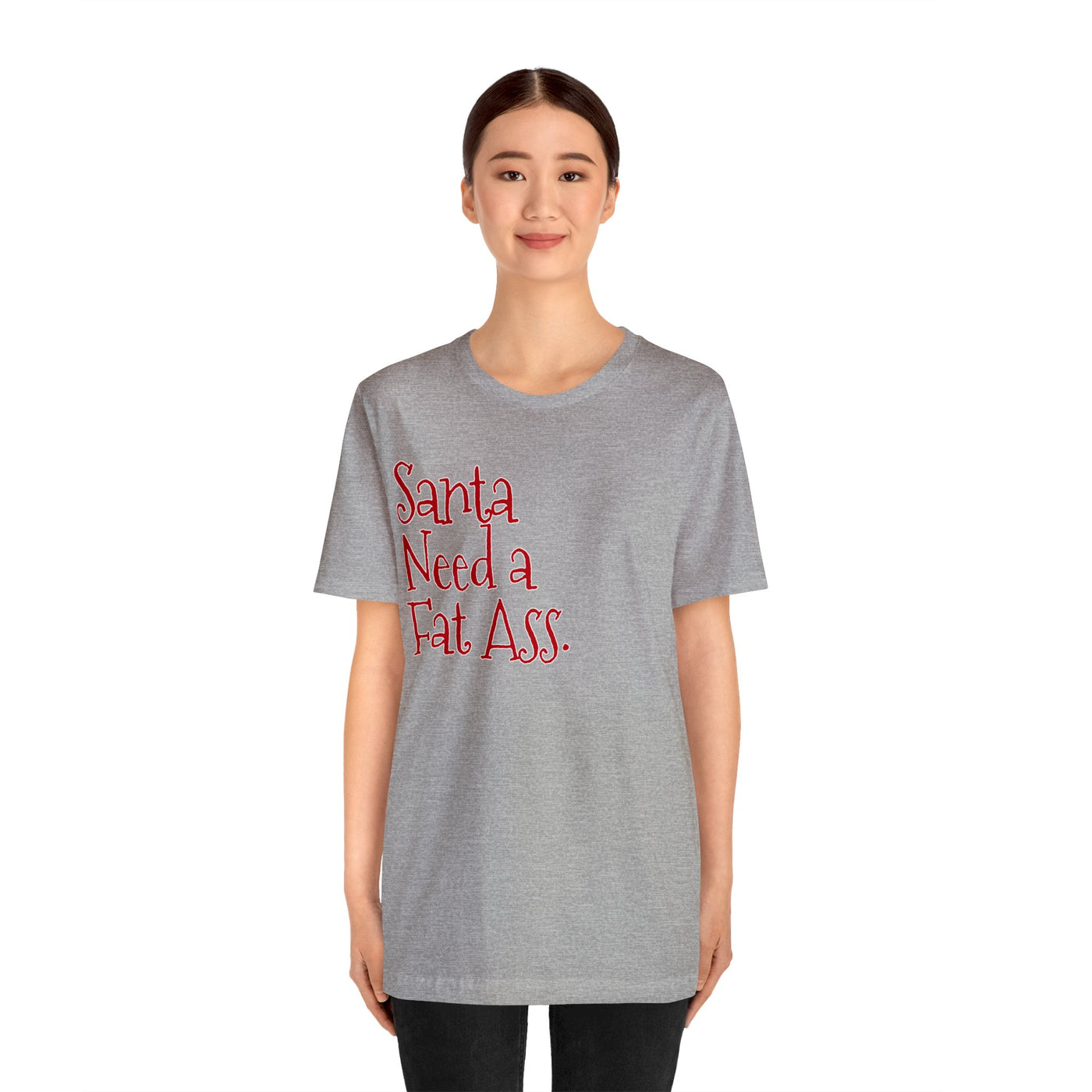Santa Need A Fat Ass.