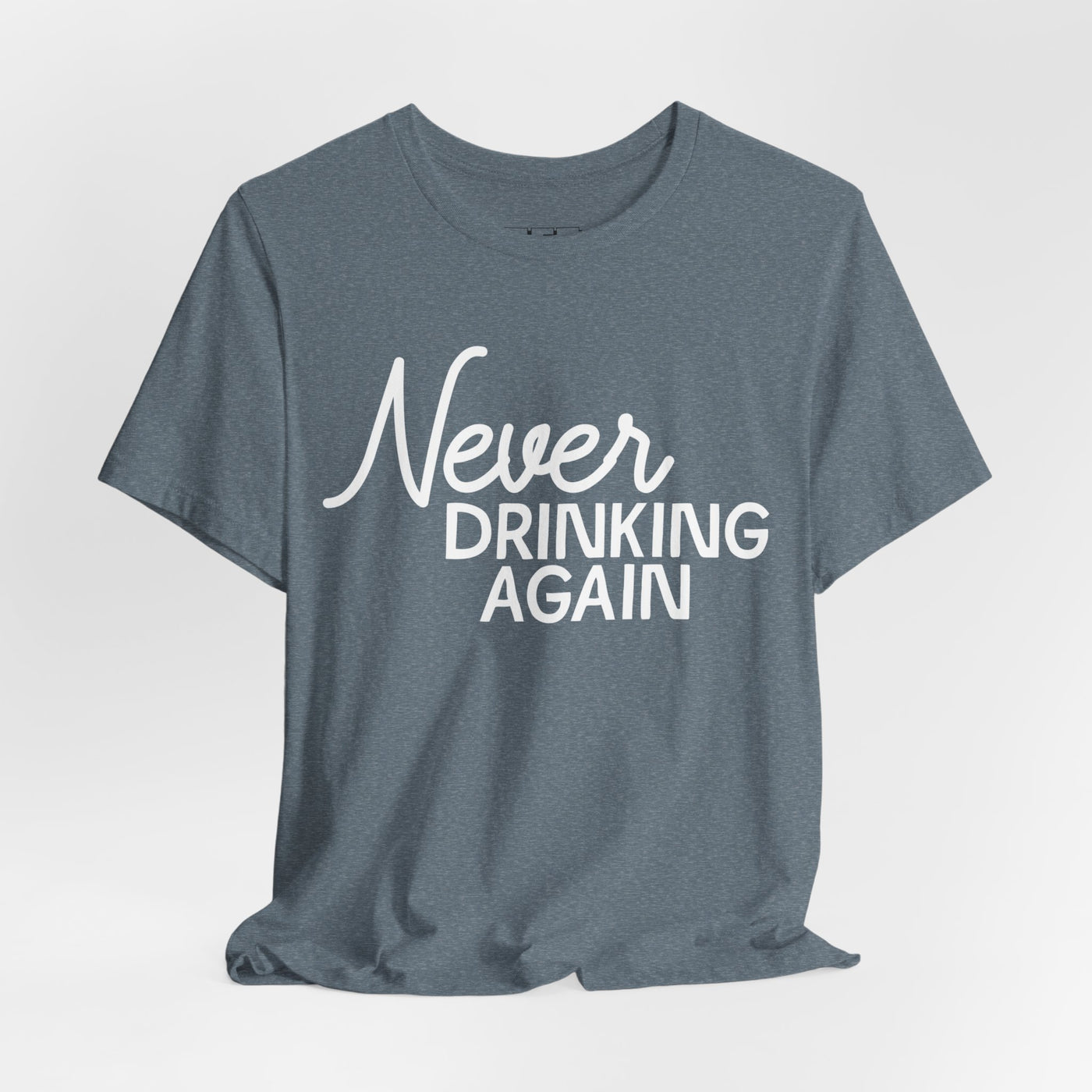 Never Drinking Again