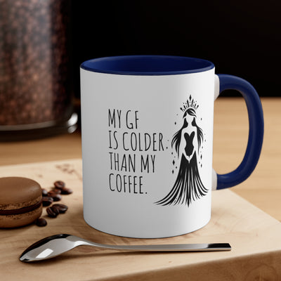My GF Is Colder Than My Coffee