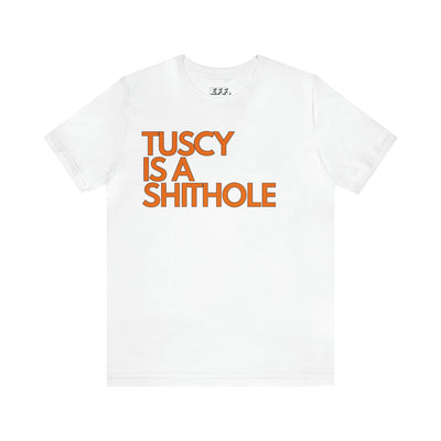 Tuscy Is A Shithole