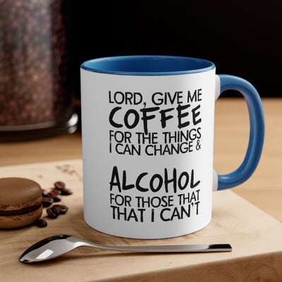 Lord, Give Me Coffee For The Things I Can Change