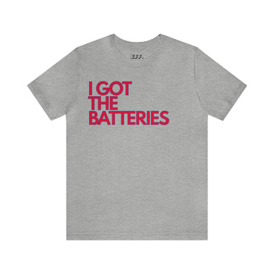 I Got The Batteries