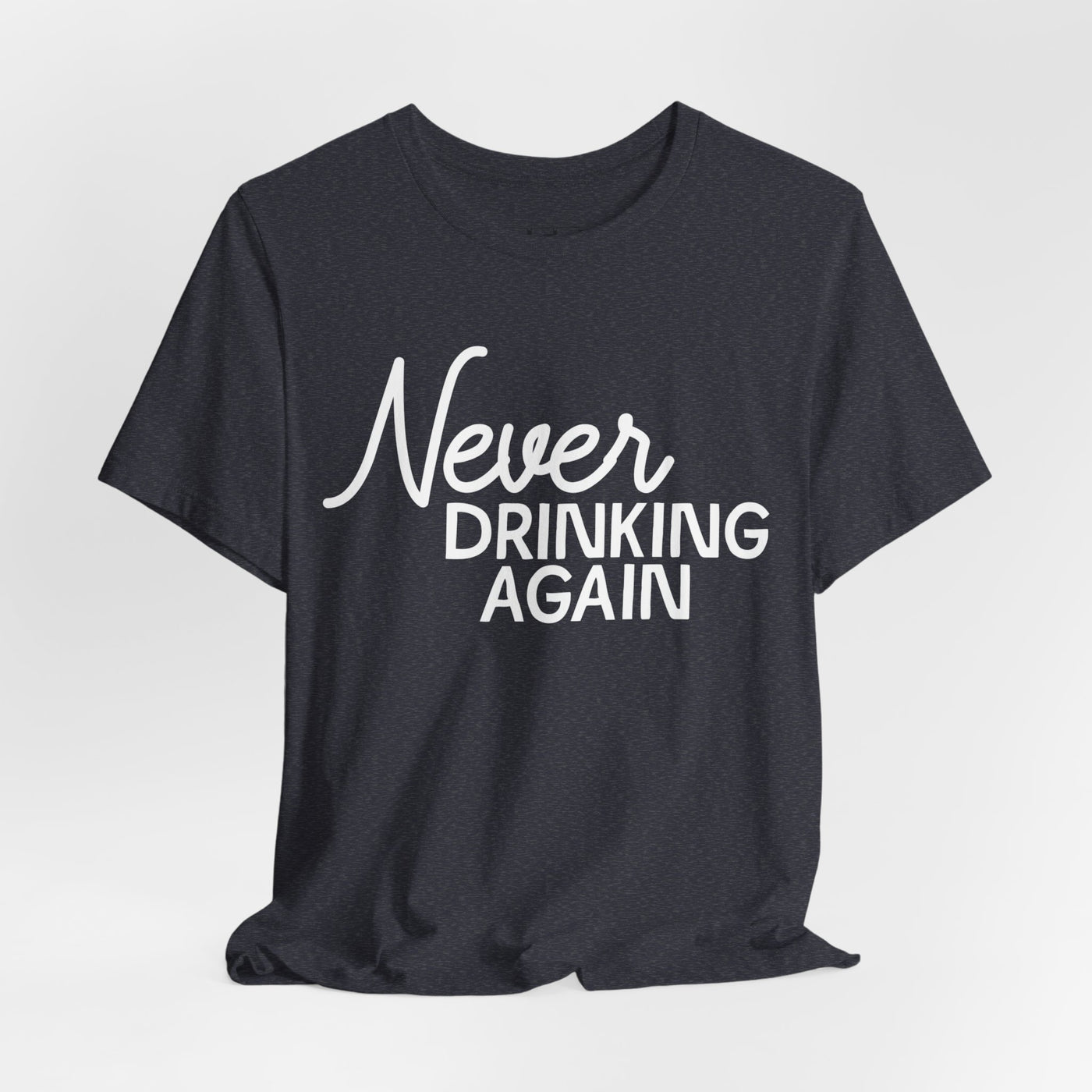 Never Drinking Again