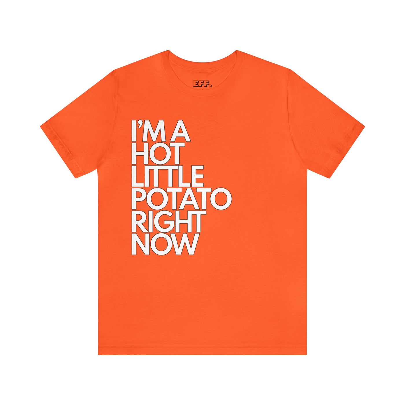 I'm A Hot Little Potato Right Now