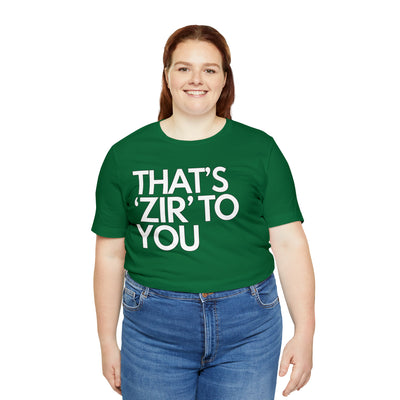 That's 'Zir' to You