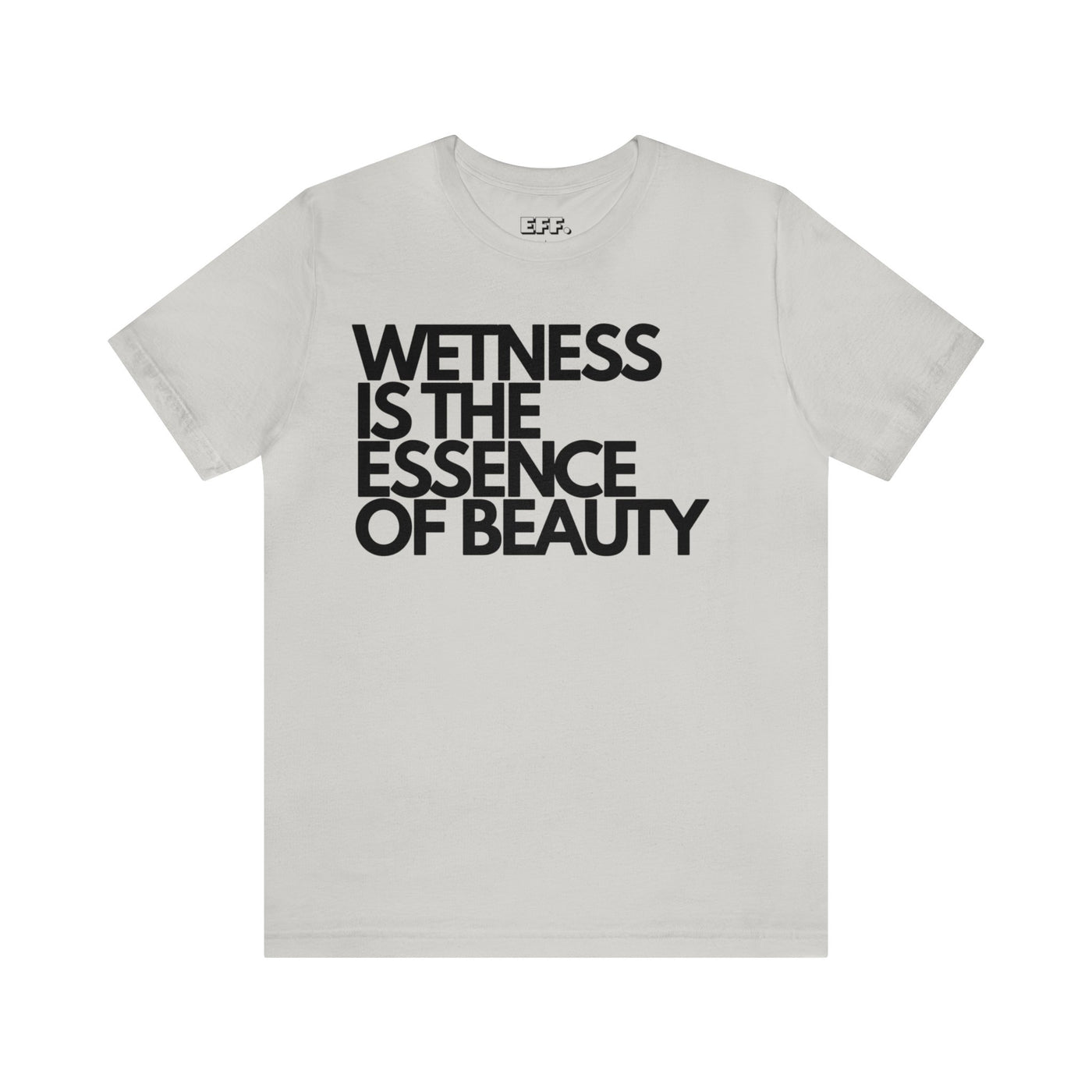 Wetness Is The Essence Of Beauty