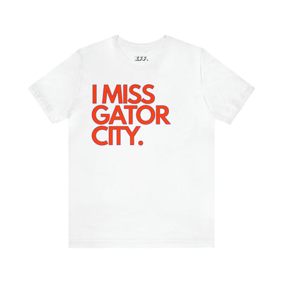 I Miss Gator City.