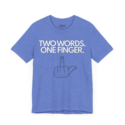 Two Words. One Finger.