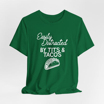Easily Distracted By Tits & Tacos