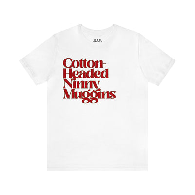 Cotton-Headed Ninny Muggins