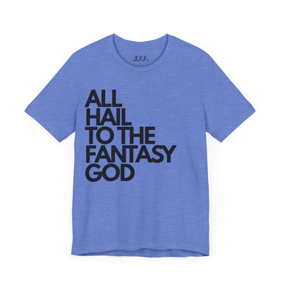 All Hail To The Fantasy God