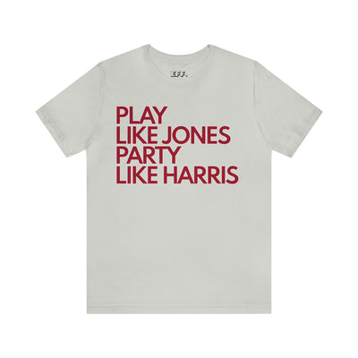 Play Like Jones Party Like Harris