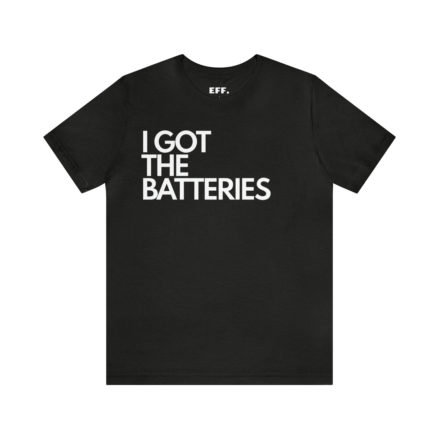 I Got The Batteries