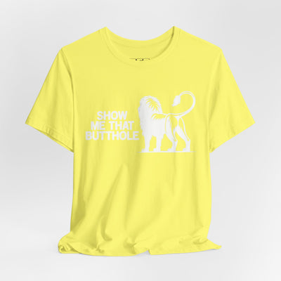 Show Me That Butthole