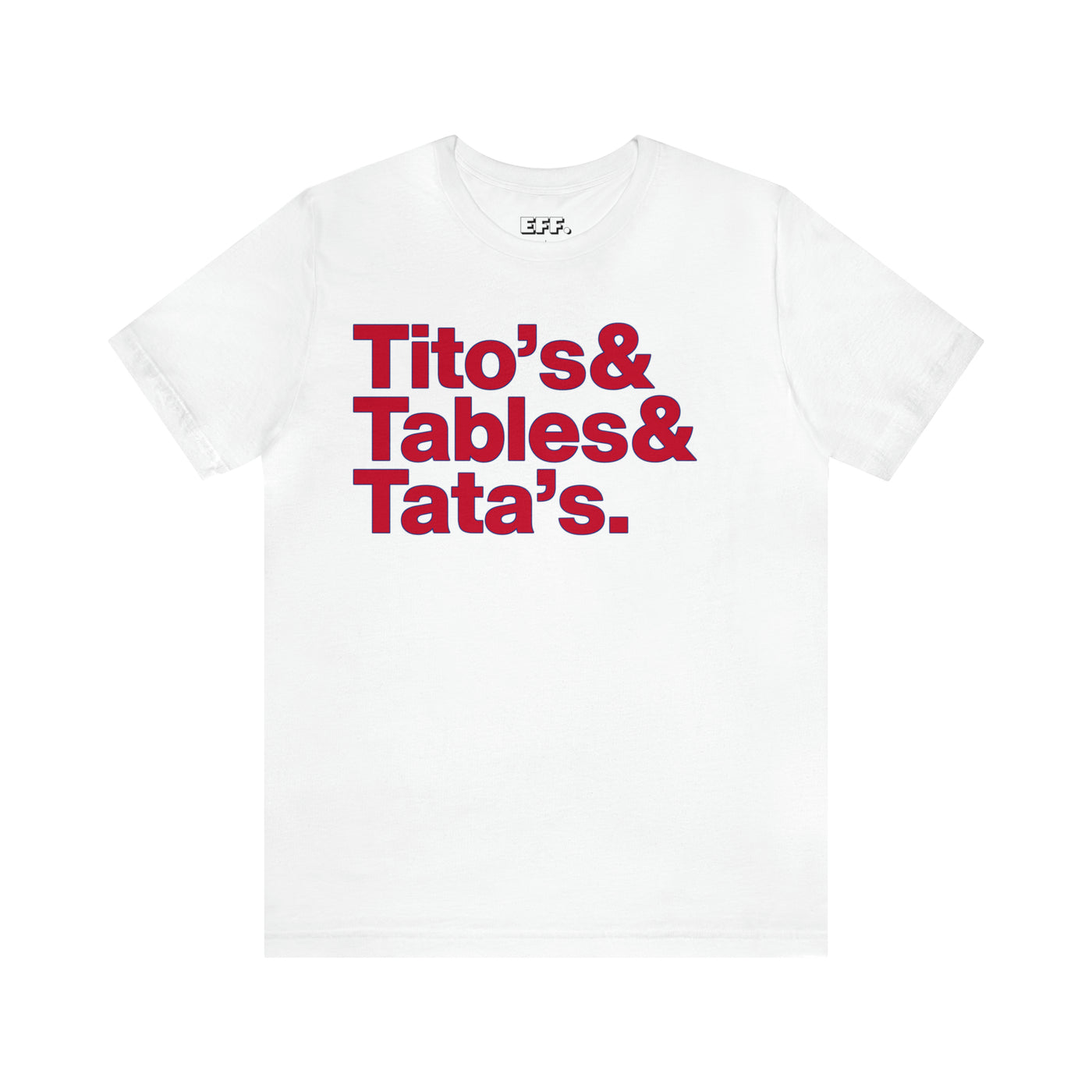 Tito's & Tables & Tata's.