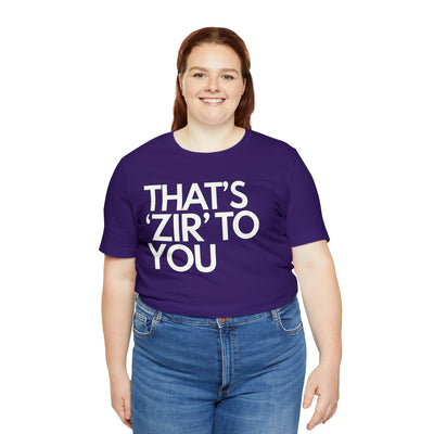 That's 'Zir' to You
