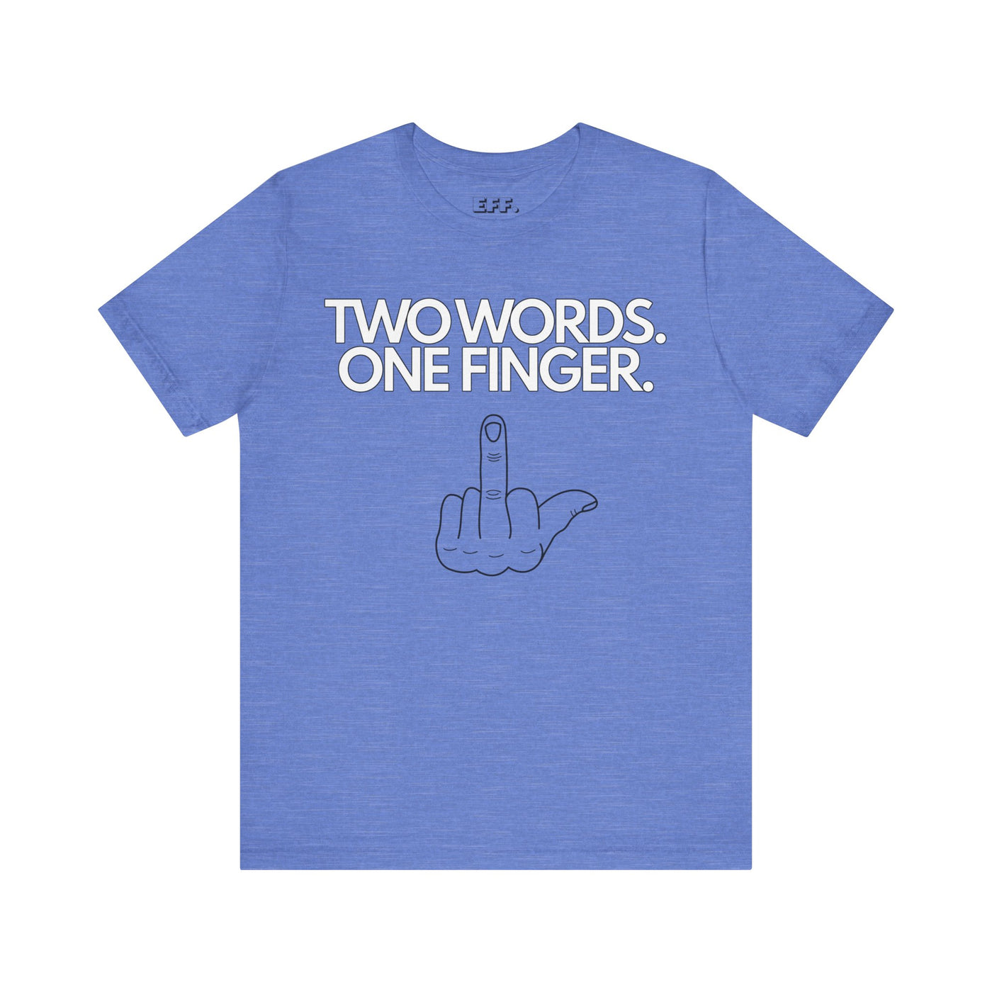 Two Words. One Finger.