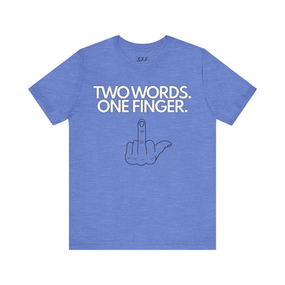 Two Words. One Finger.