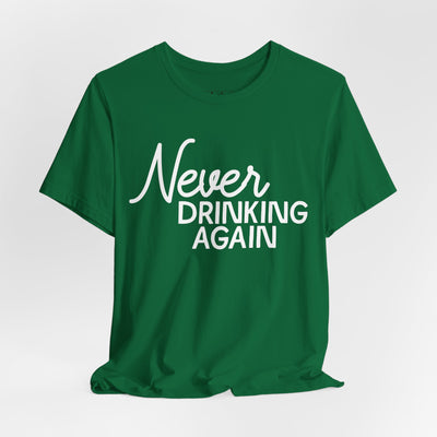 Never Drinking Again