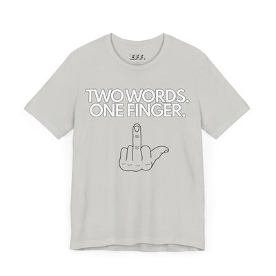 Two Words. One Finger.