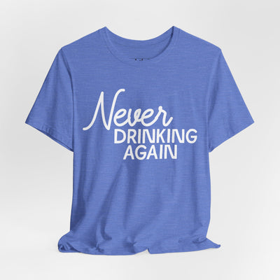 Never Drinking Again