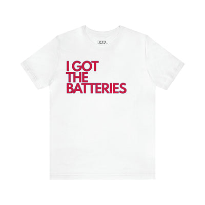 I Got The Batteries