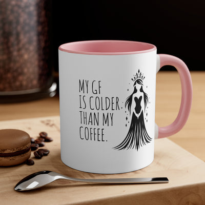 My GF Is Colder Than My Coffee