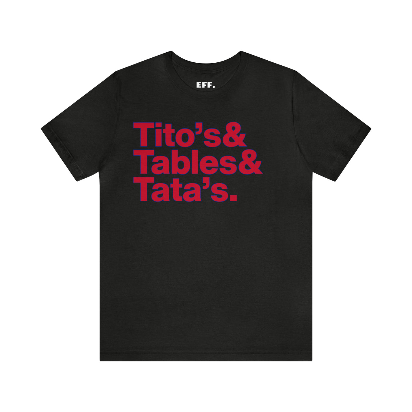 Tito's & Tables & Tata's.